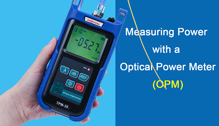 Measuring Power With A Fiber Optic Power Meter